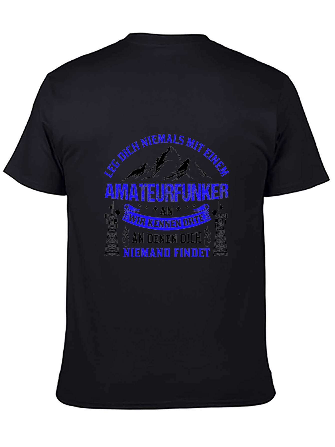 Amateurfunker T-Shirt: Leg Dich Niemals