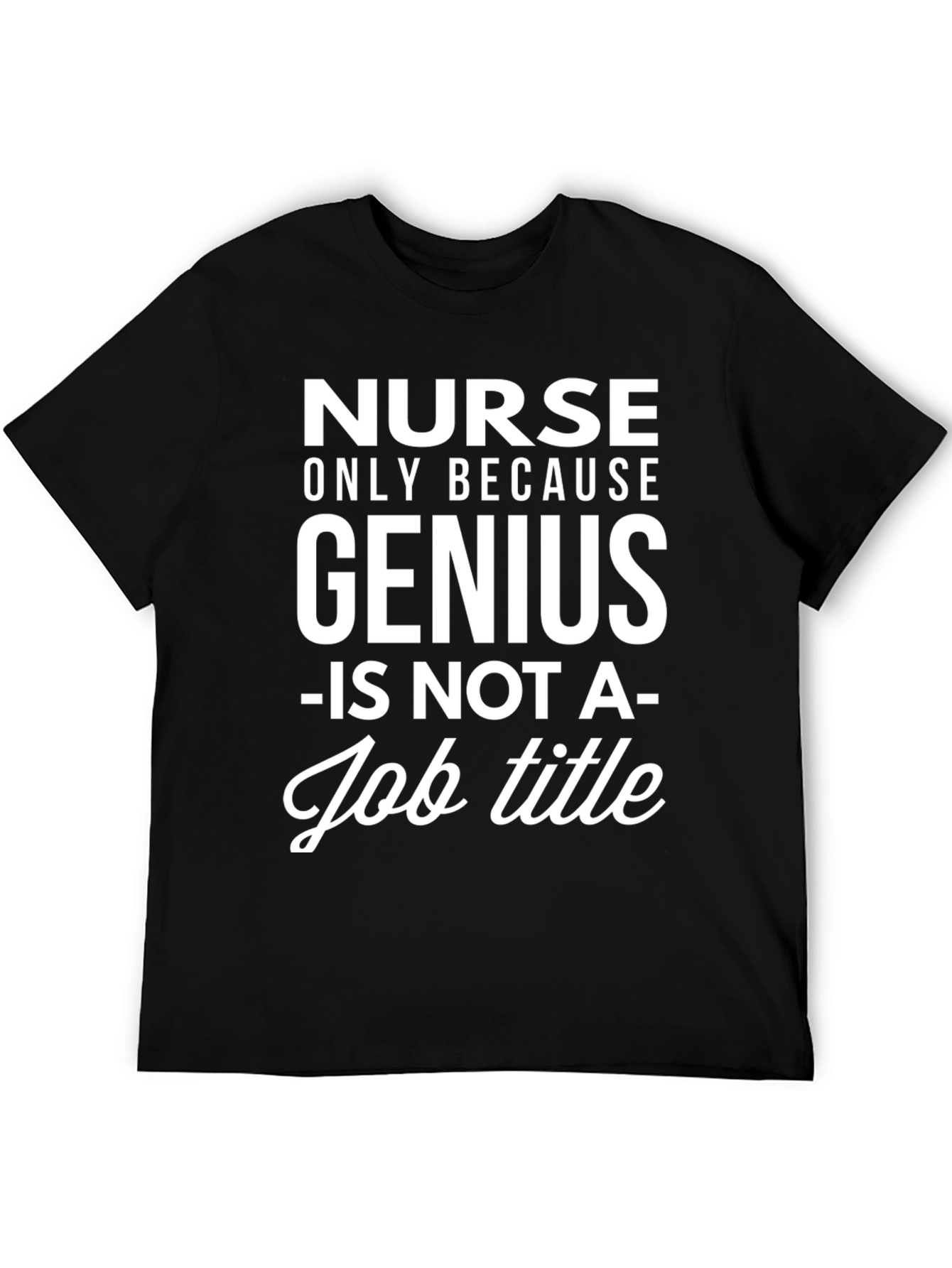 Nurse Genius Job Title Black Graphic Tee
