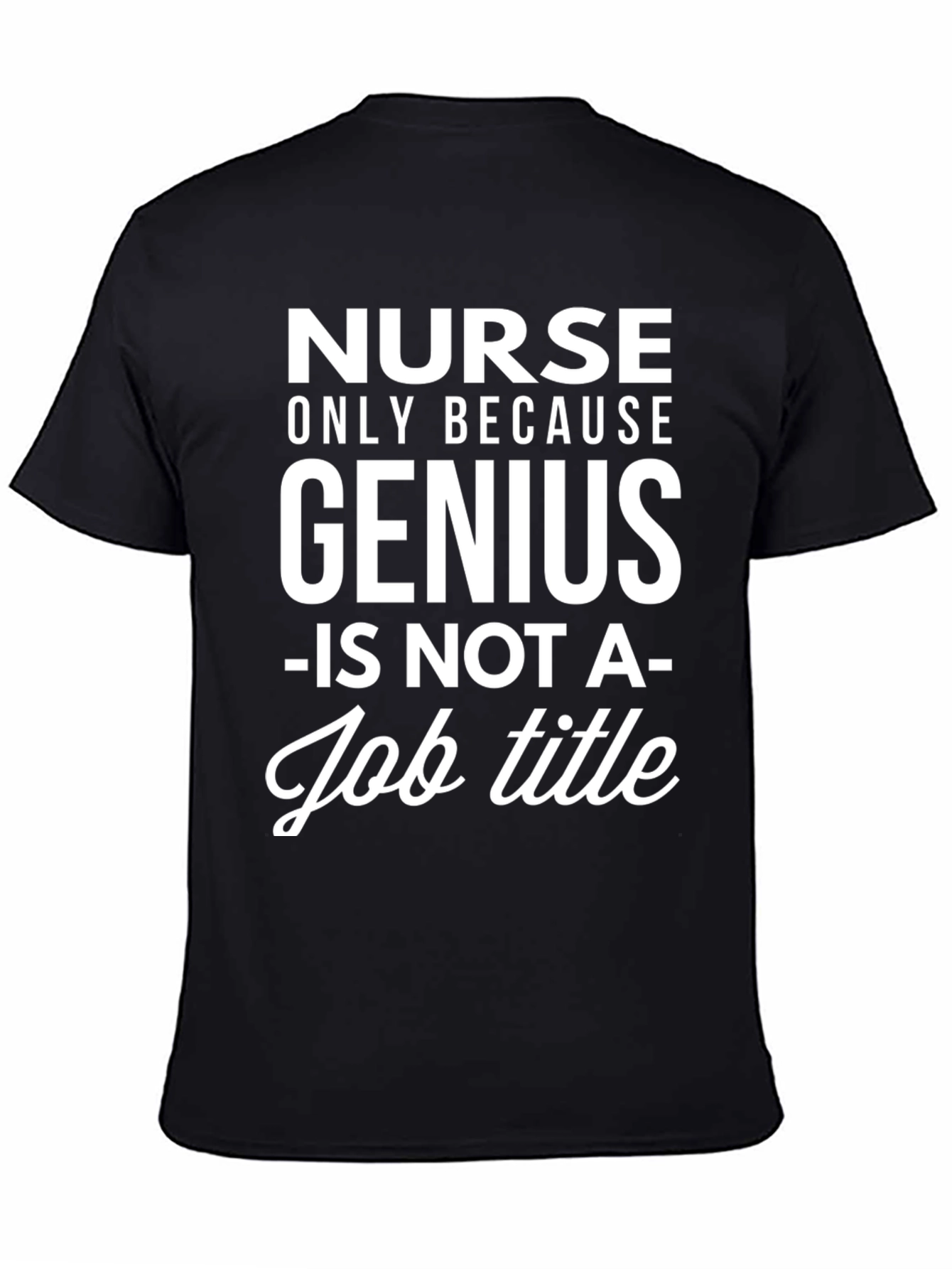 Nurse Genius Job Title Black Graphic Tee