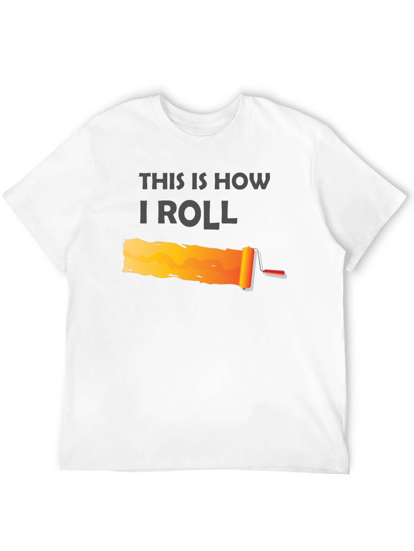 This is How I Roll - Painter T-Shirt