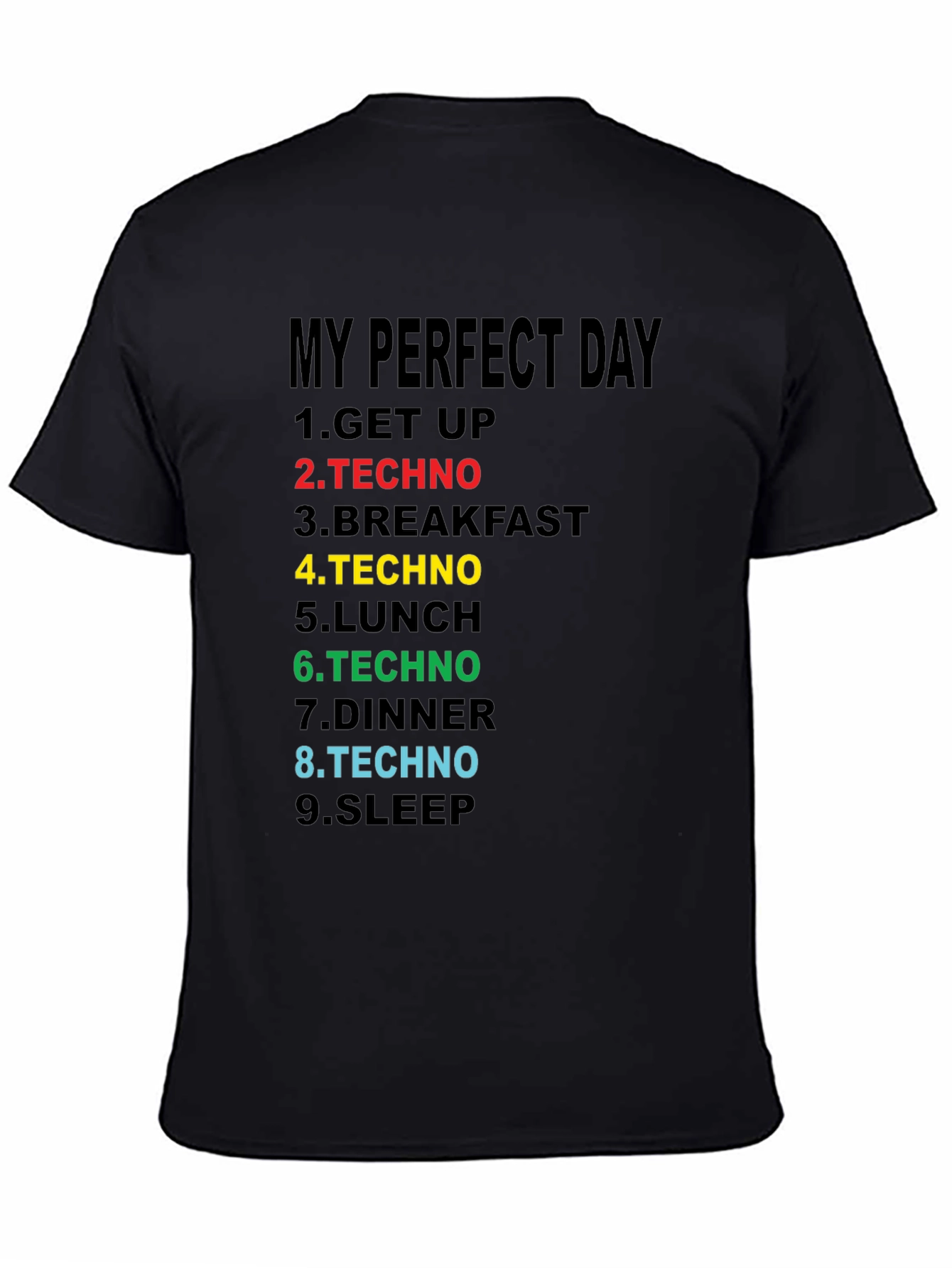 My Perfect Day Techno T-Shirt