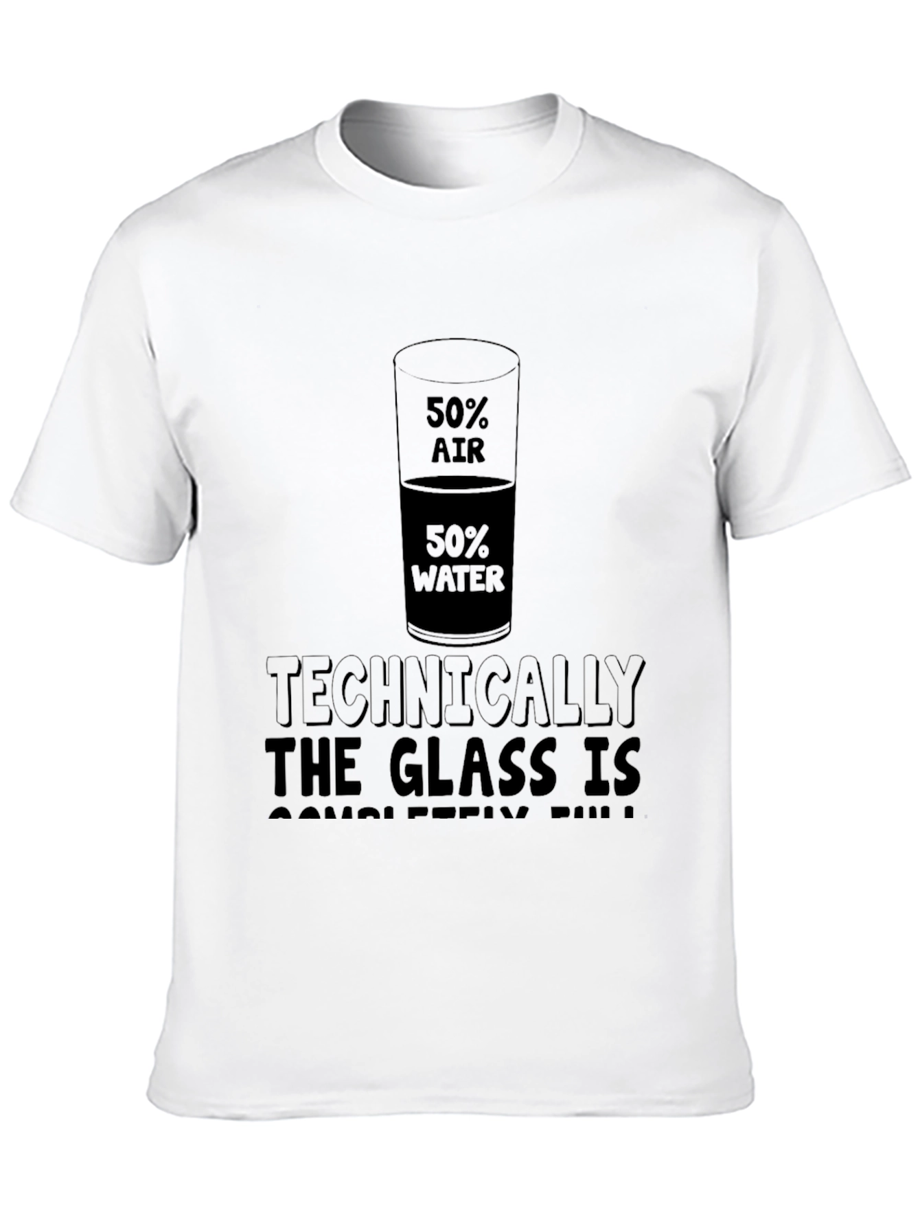 Technically The Glass is Full T-Shirt