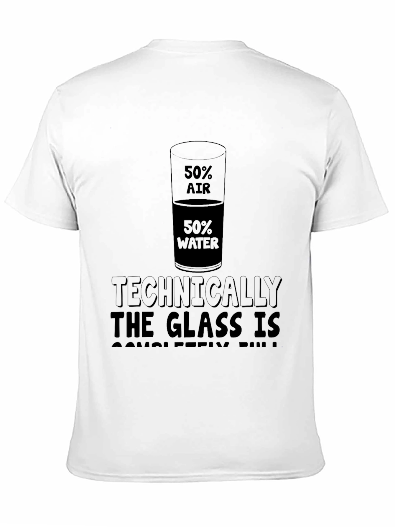 Technically The Glass is Full T-Shirt
