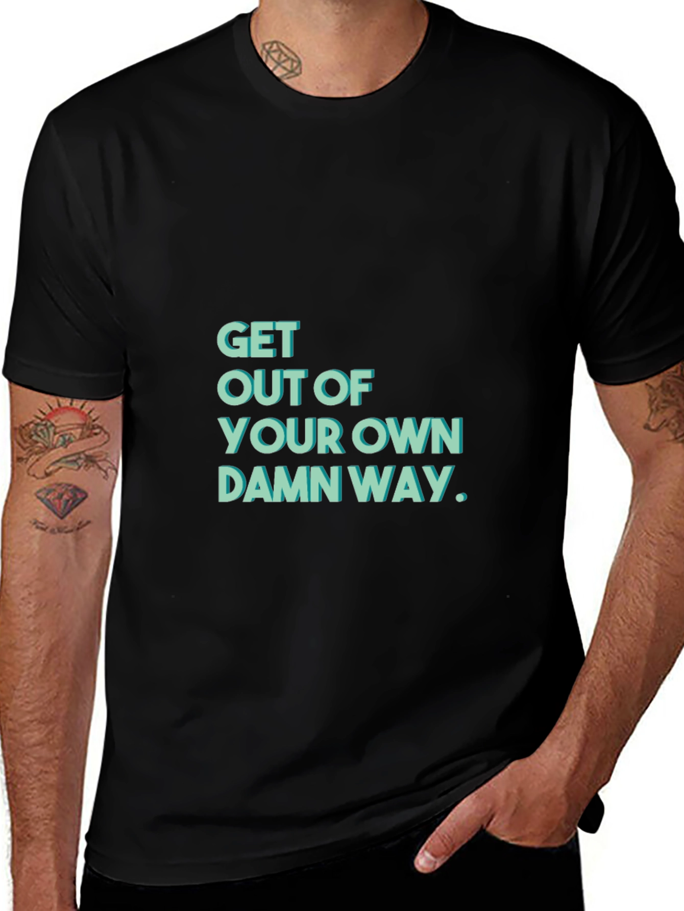 Get Out Of Your Own Damn Way T-Shirt