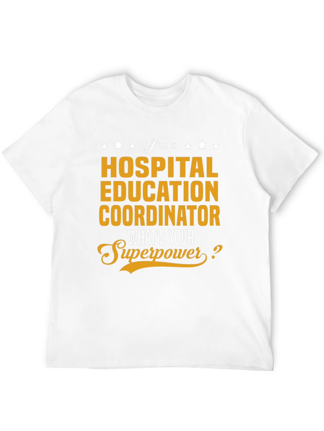 Hospital Education Coordinator Superpower T-Shirt