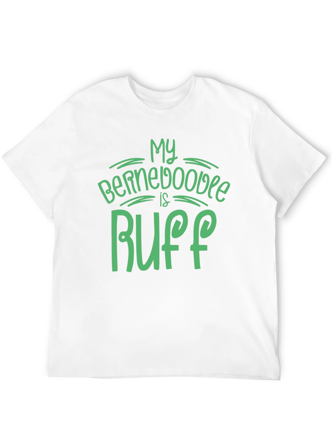 My Bernedoodle is Ruff Graphic T-Shirt