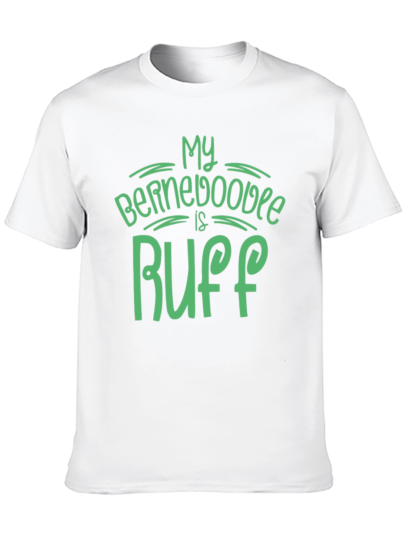 My Bernedoodle is Ruff Graphic T-Shirt