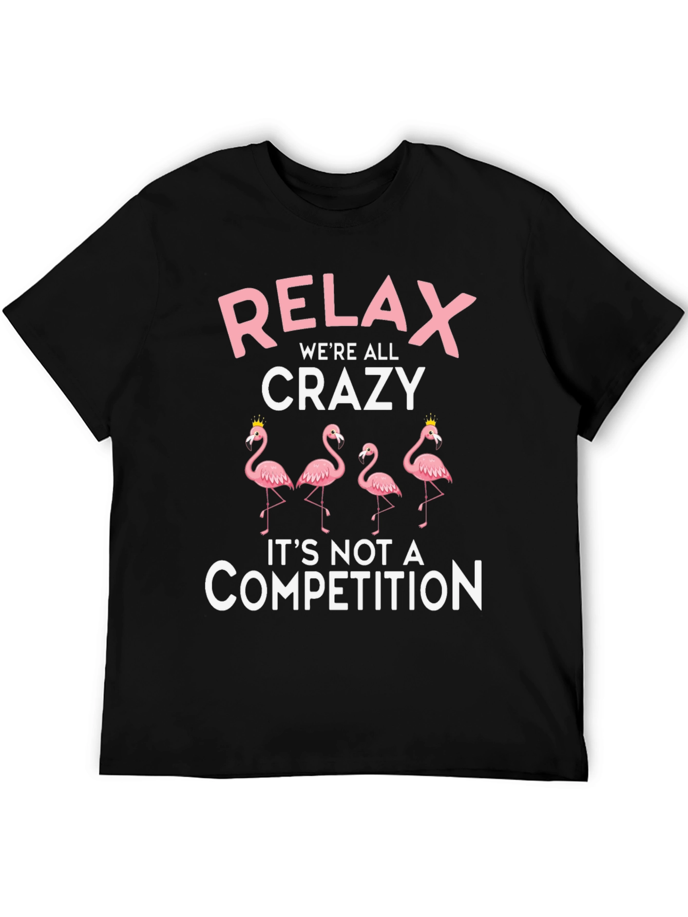 Relax Were All Crazy Flamingo Graphic Tee