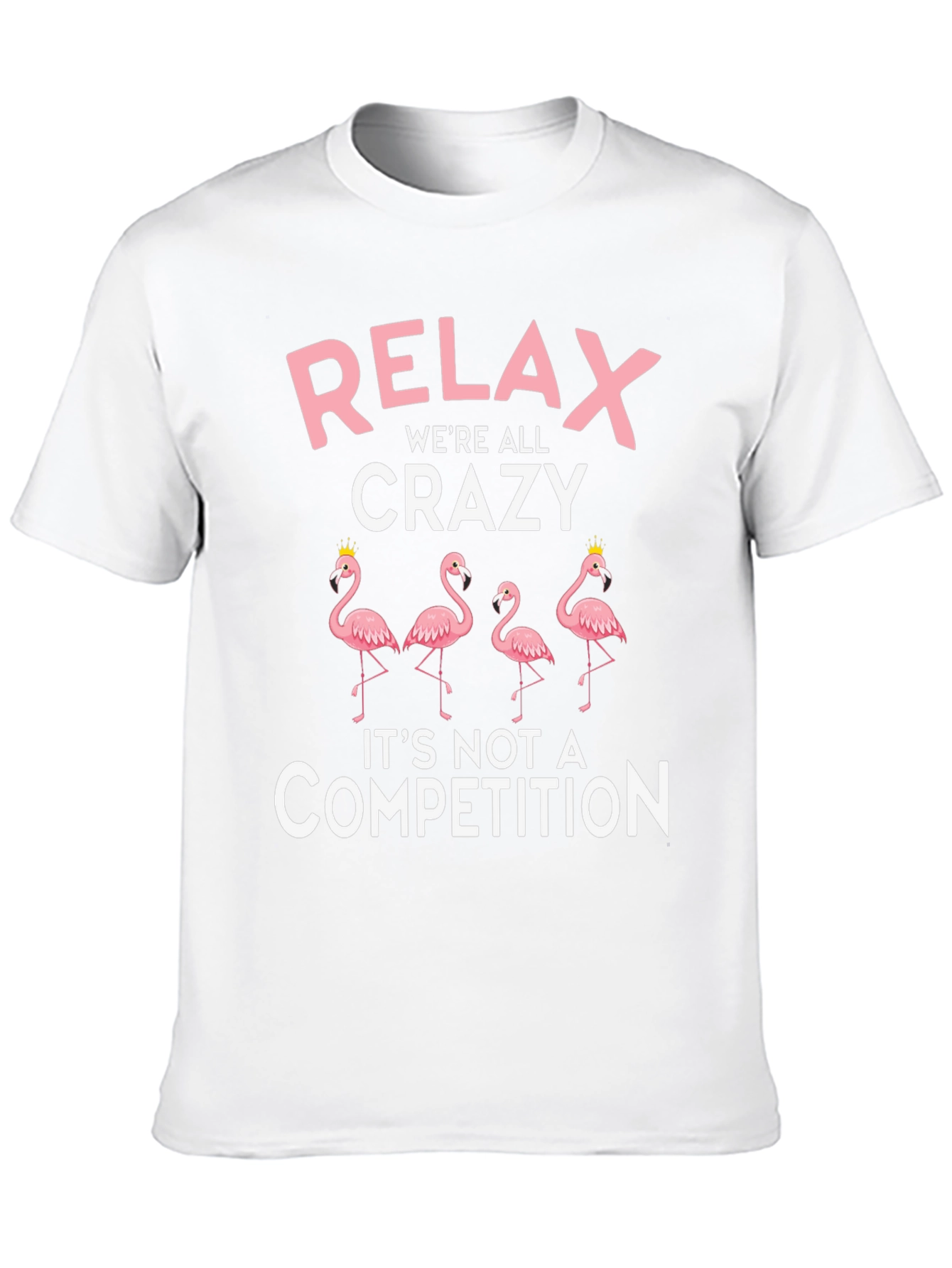 Relax Were All Crazy Flamingo Graphic Tee