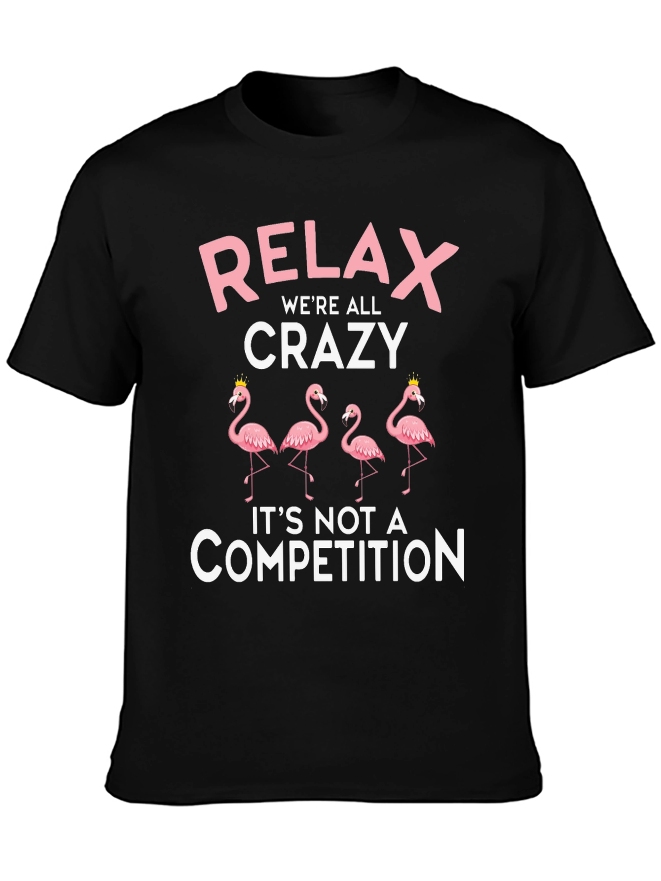 Relax Were All Crazy Flamingo Graphic Tee
