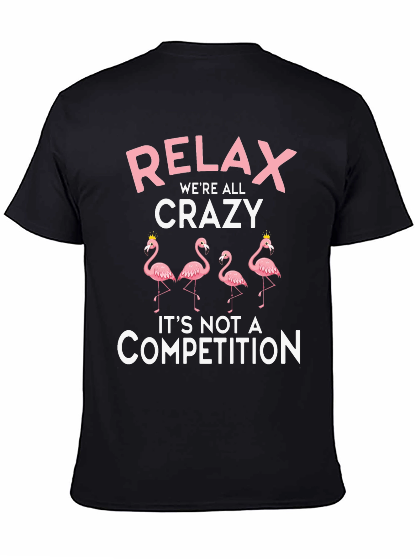 Relax Were All Crazy Flamingo Graphic Tee