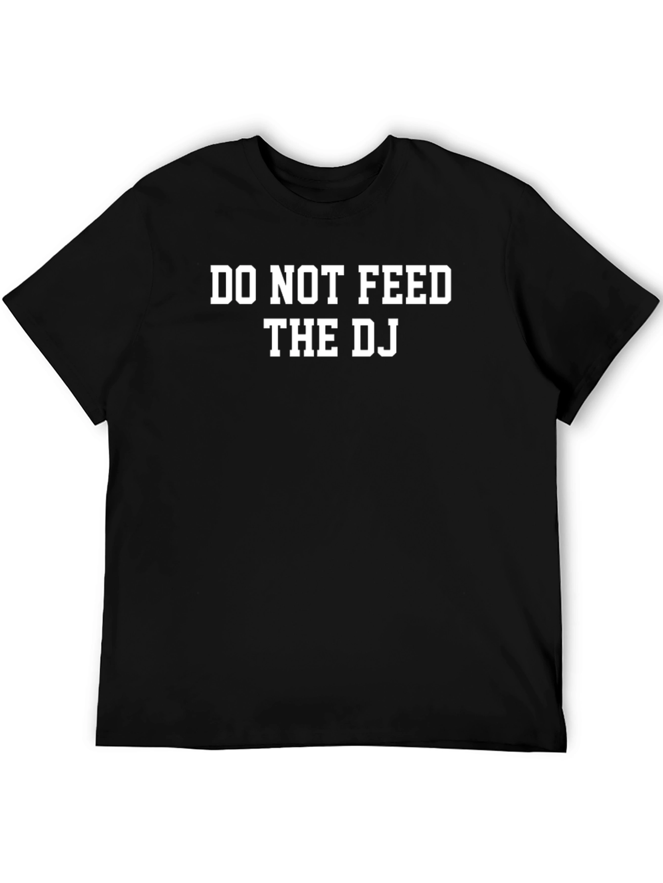 Do Not Feed The DJ Black T-Shirt
