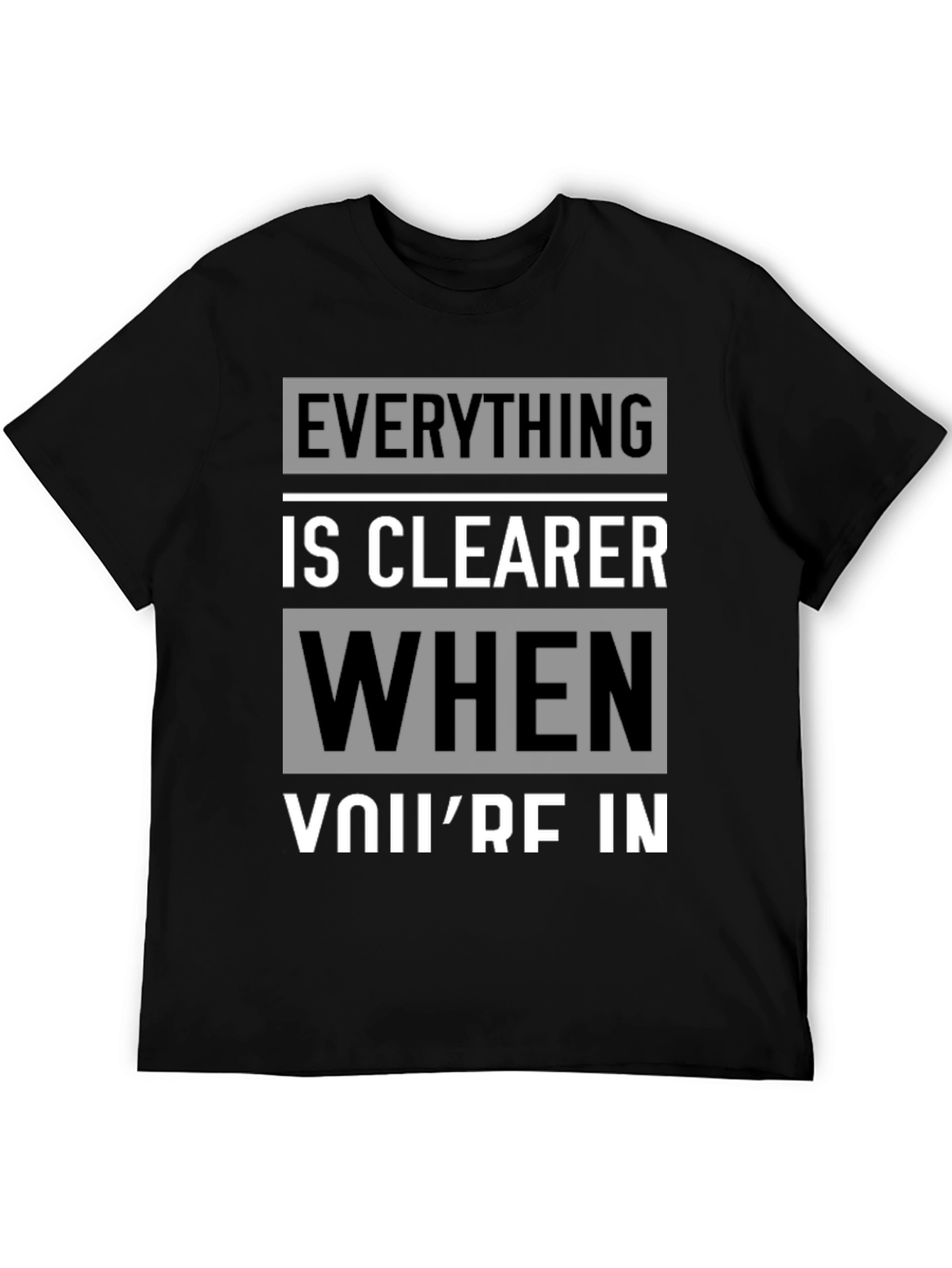 Everything is Clearer T-Shirt