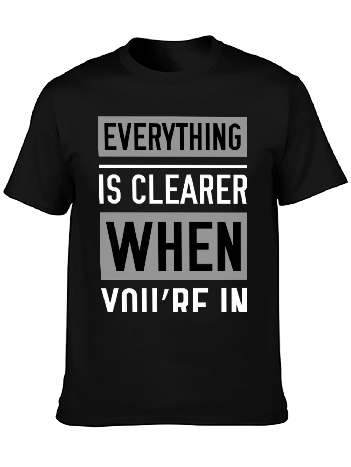 Everything is Clearer T-Shirt