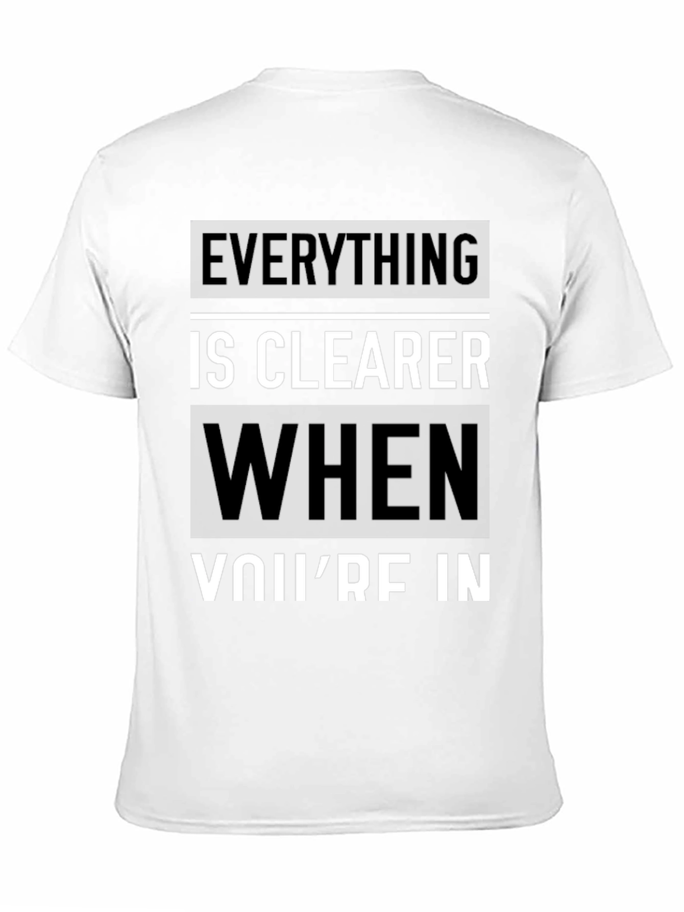 Everything is Clearer T-Shirt