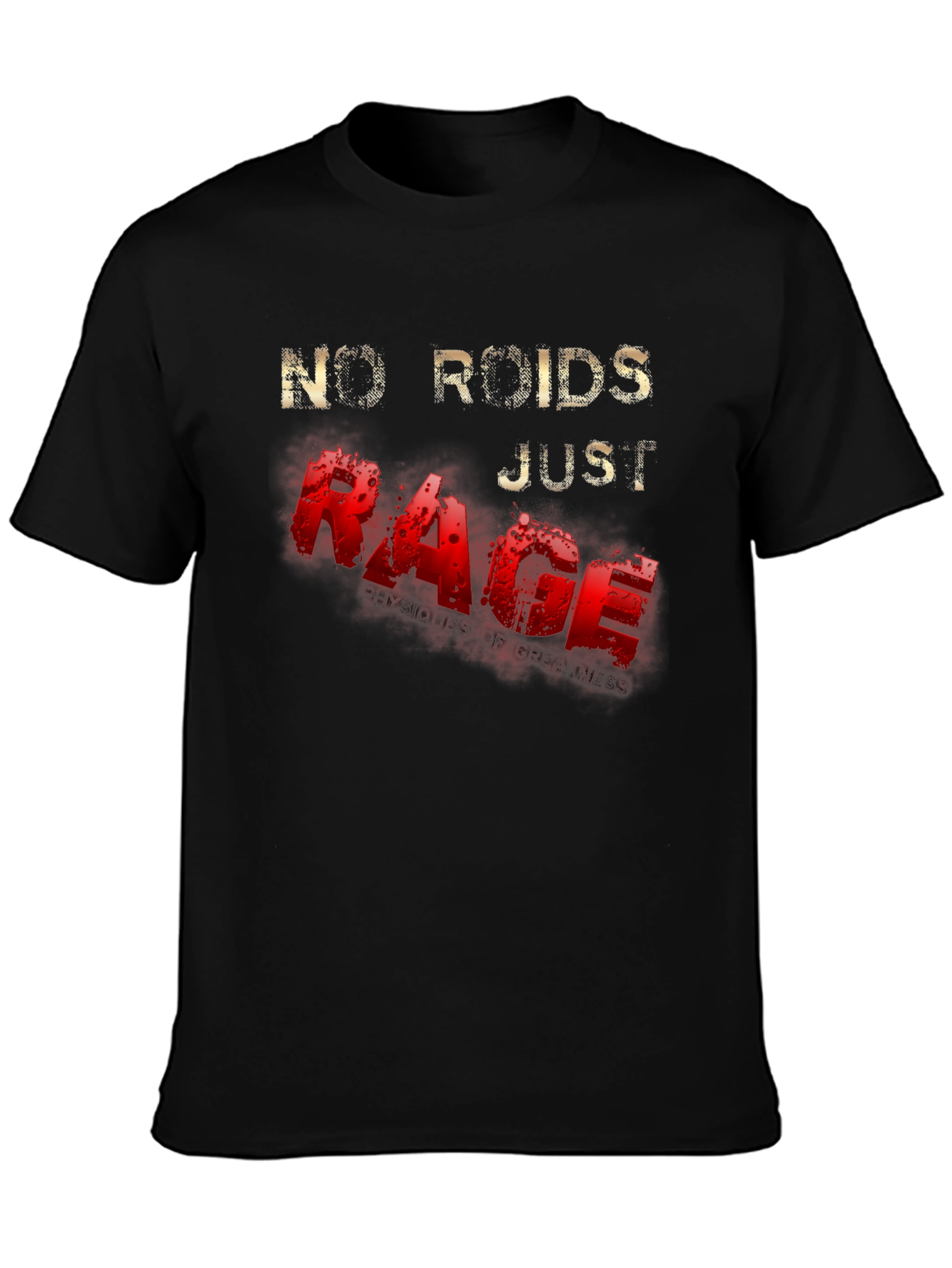 No Roids Just Rage Graphic T-Shirt