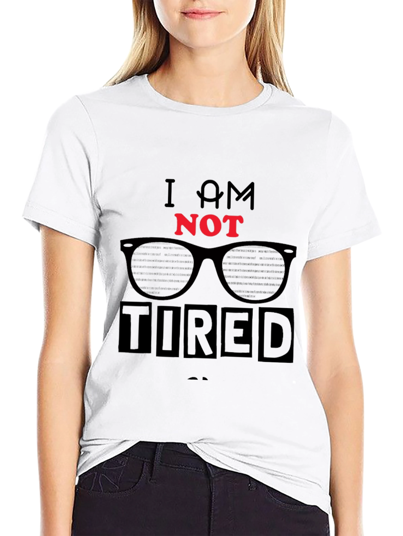 I AM NOT TIRED Graphic T-Shirt