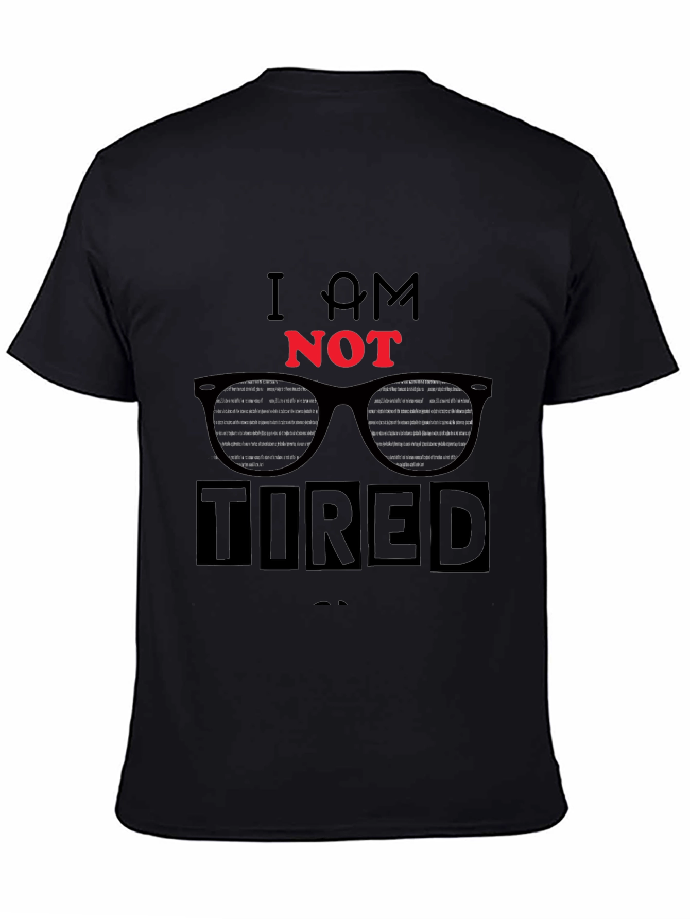 I AM NOT TIRED Graphic T-Shirt