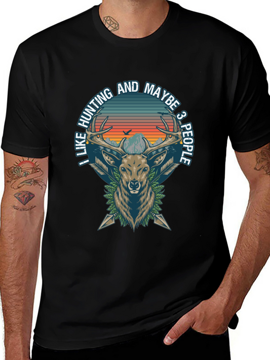 Hunting Deer Graphic Tee - I Like Hunting and Maybe 3 People