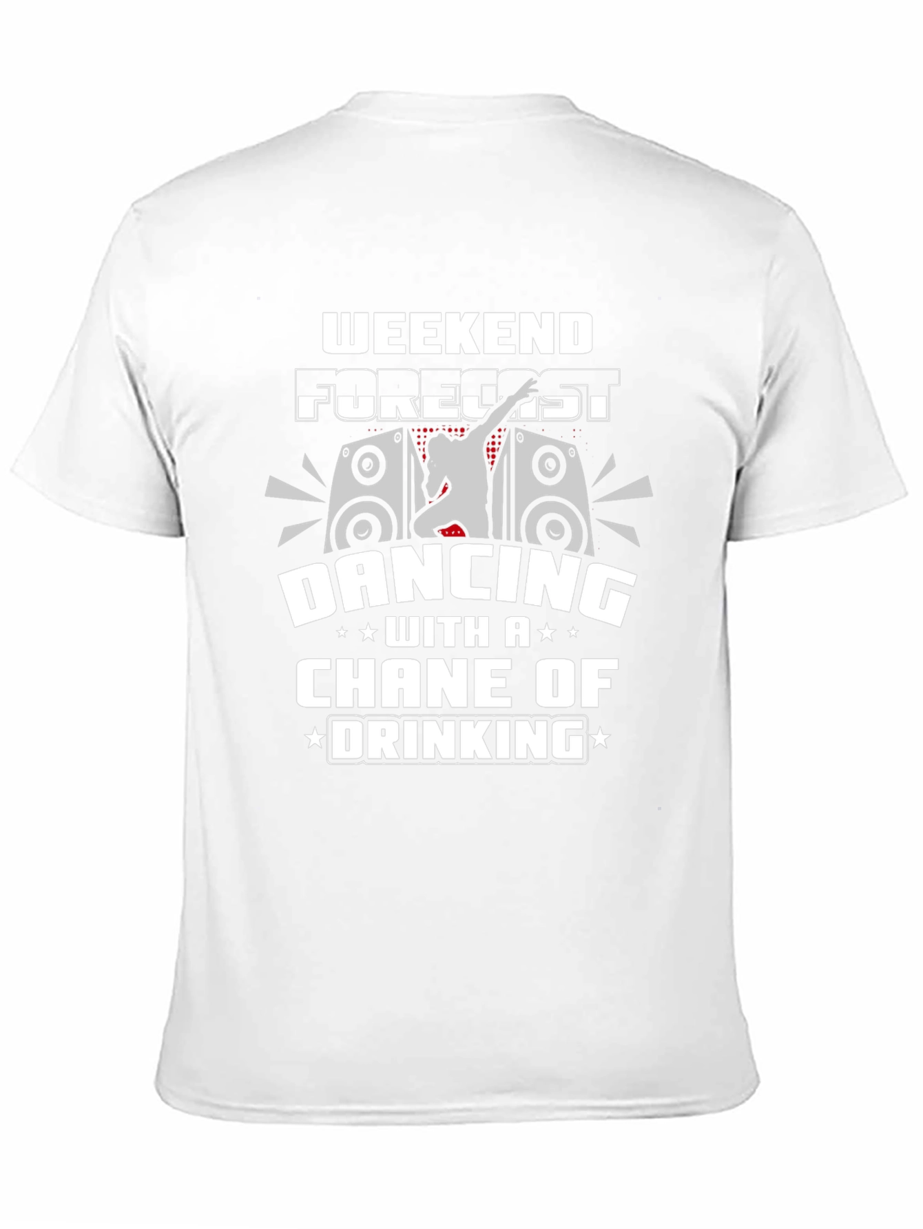Weekend Forecast Dancing and Drinking T-Shirt