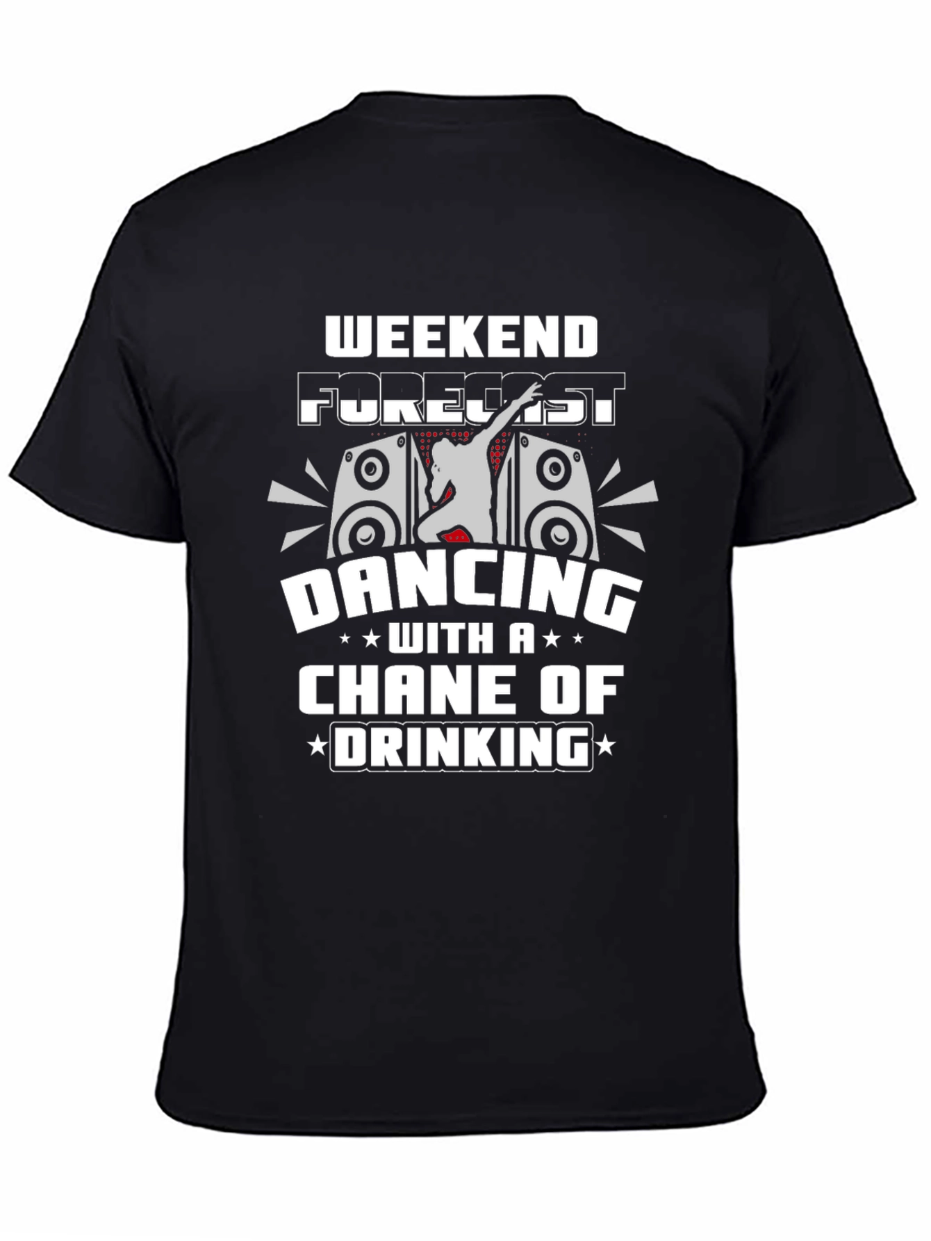 Weekend Forecast Dancing and Drinking T-Shirt