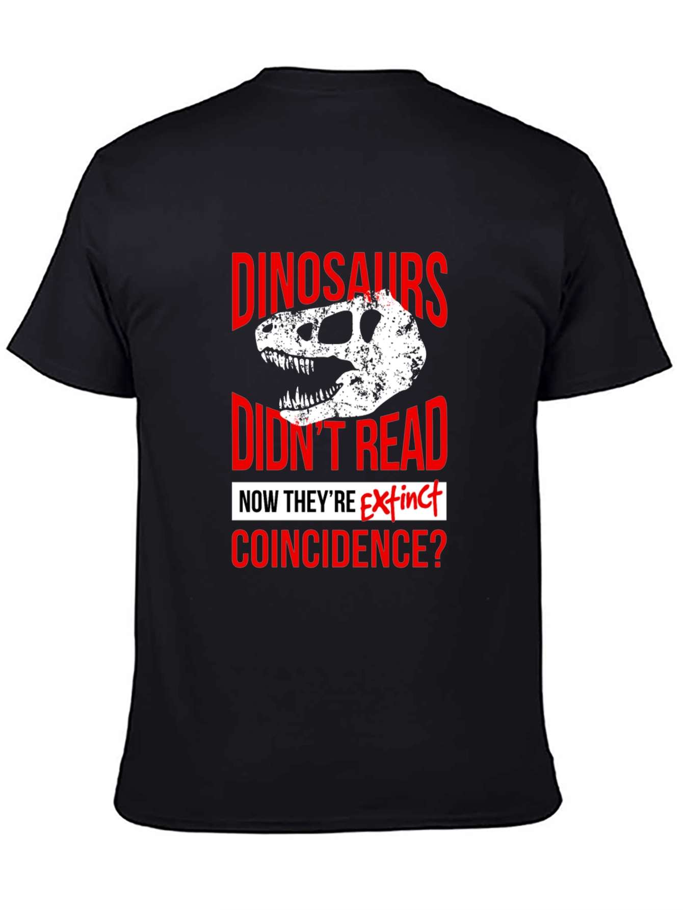 Dinosaurs Didnt Read T-Shirt