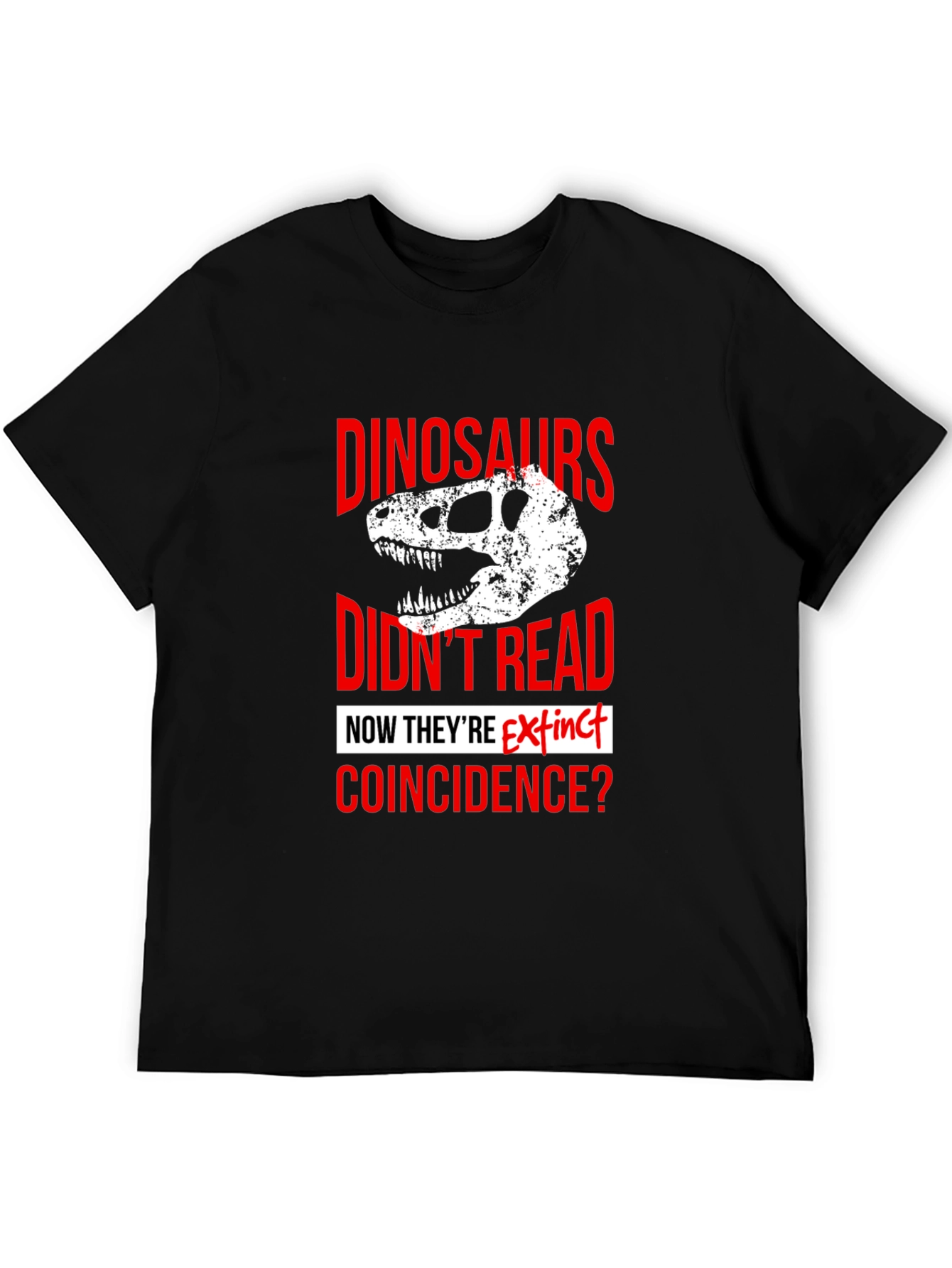 Dinosaurs Didnt Read T-Shirt