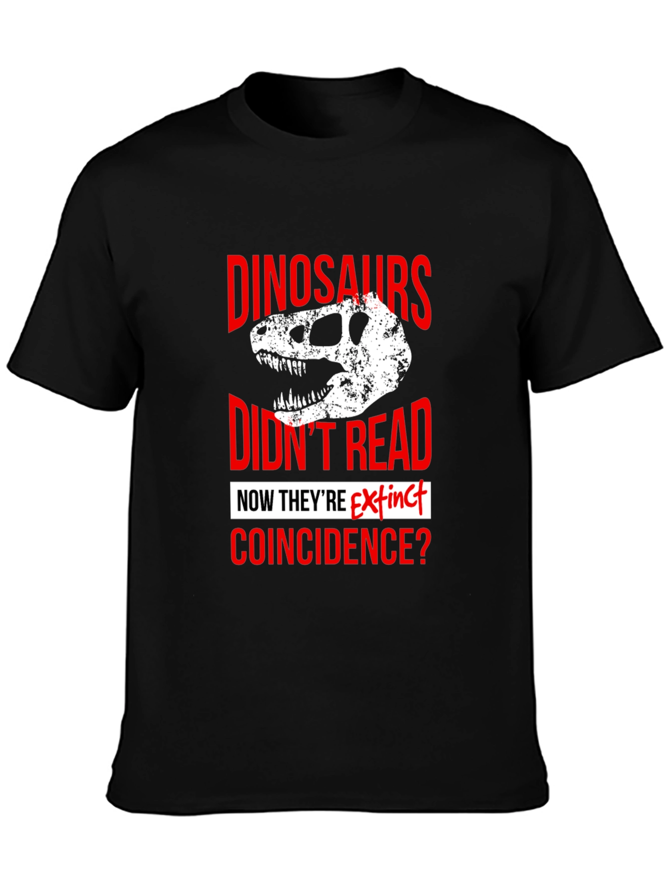 Dinosaurs Didnt Read T-Shirt