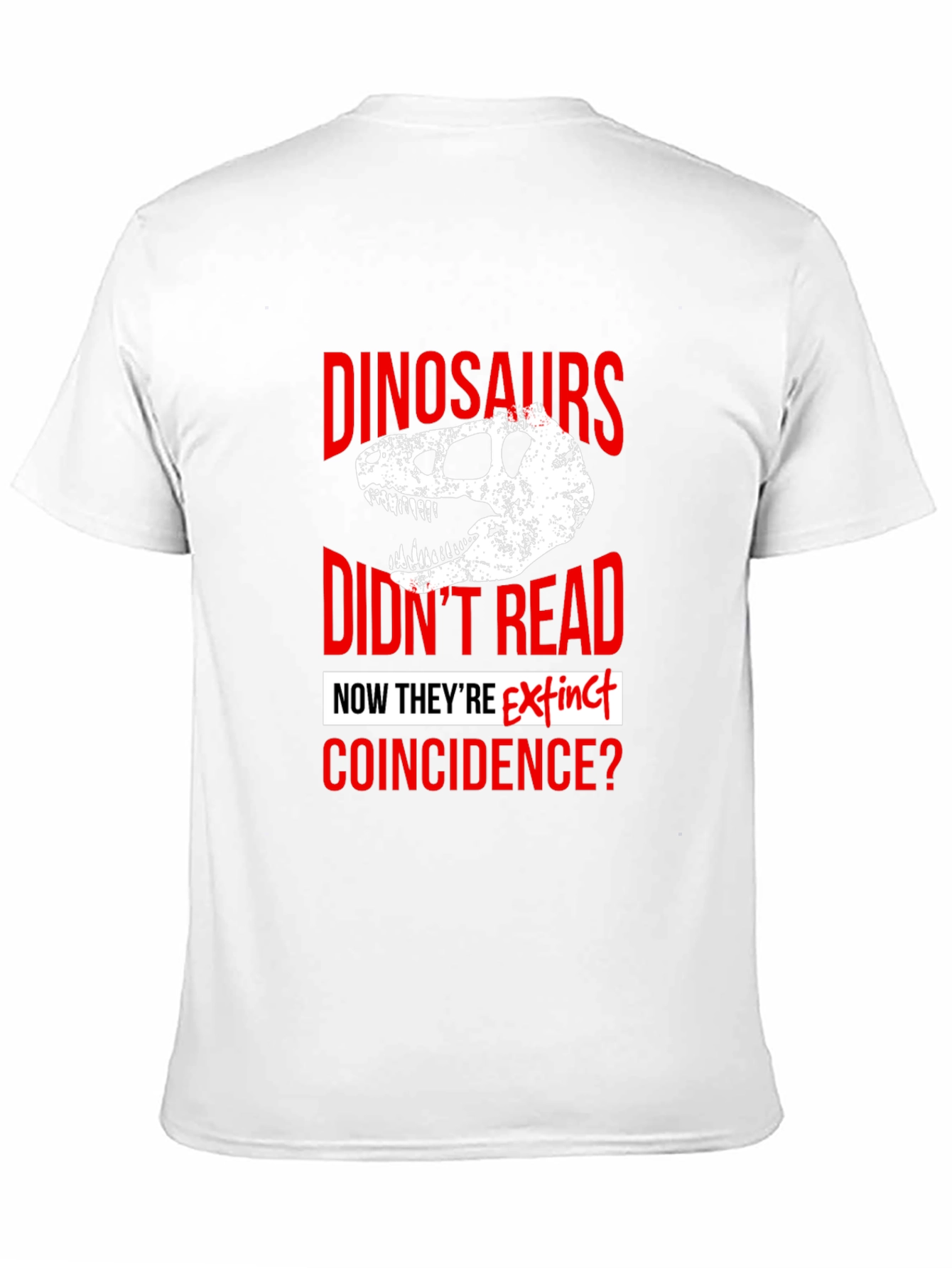 Dinosaurs Didnt Read T-Shirt
