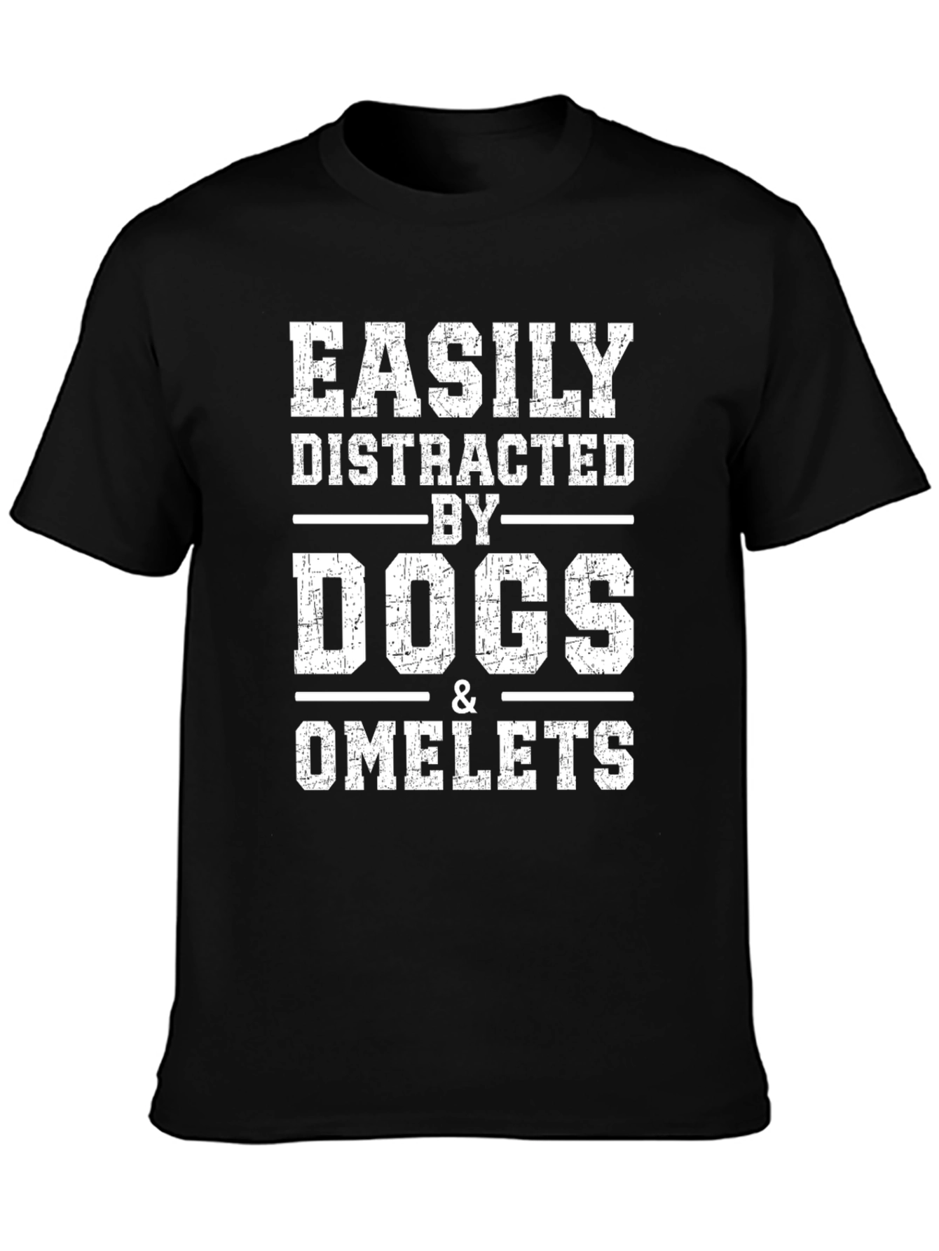 Easily Distracted by Dogs & Omelets T-Shirt