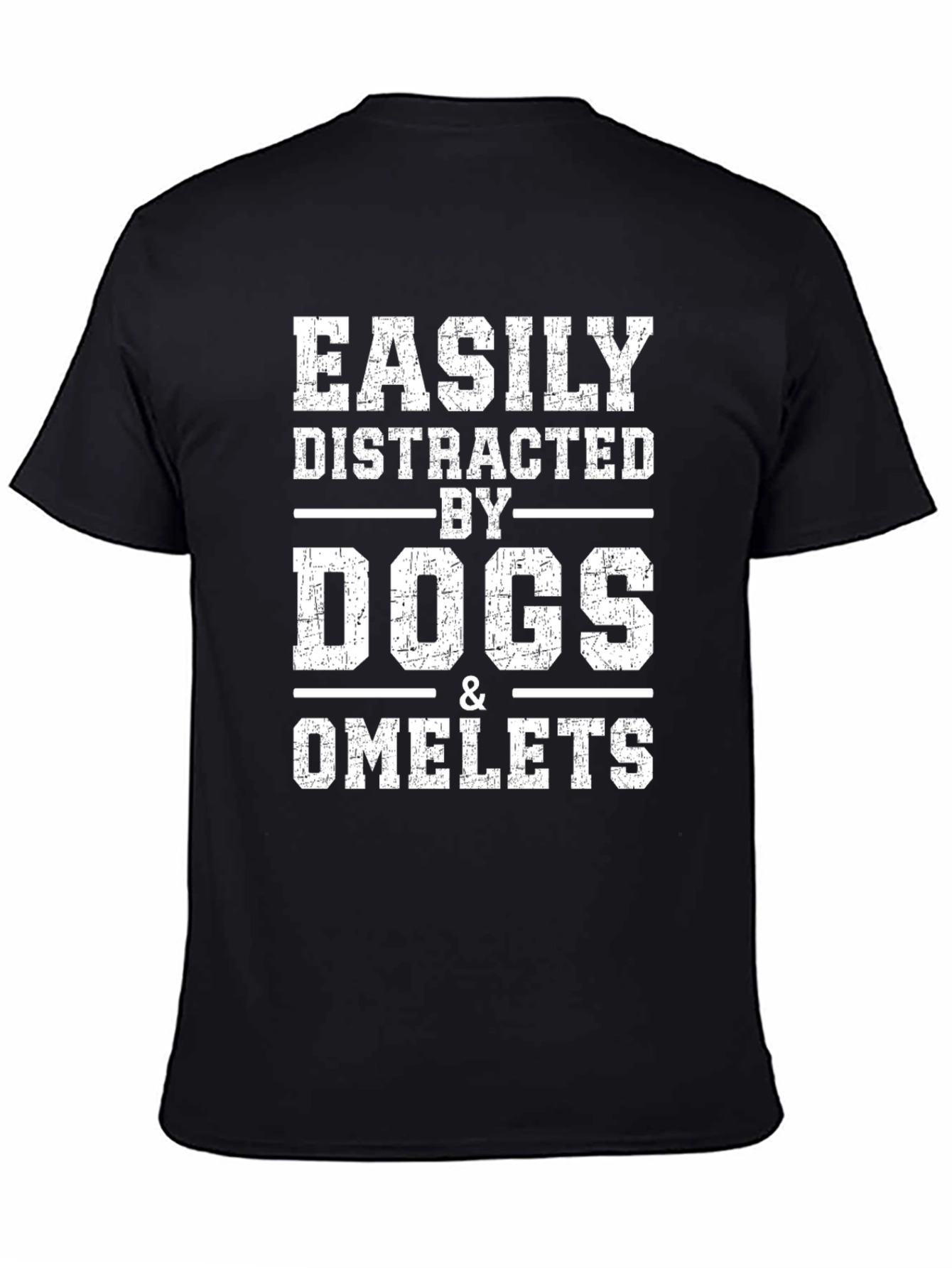 Easily Distracted by Dogs & Omelets T-Shirt