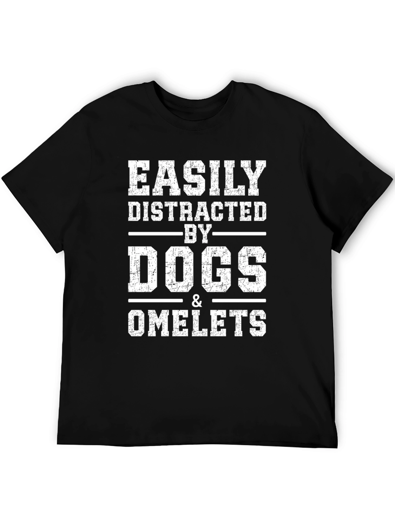 Easily Distracted by Dogs & Omelets T-Shirt