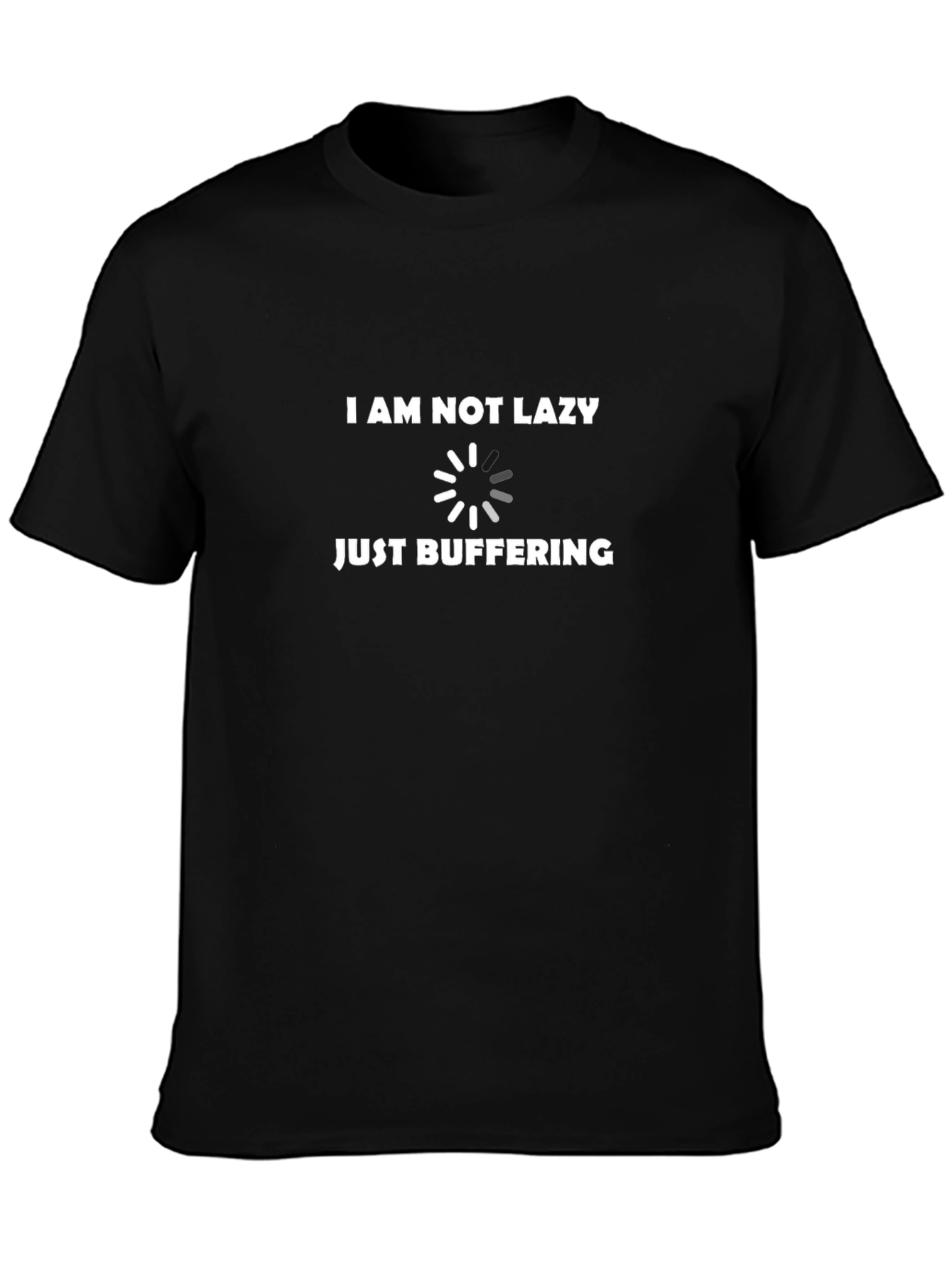 I Am Not Lazy Just Buffering Funny Black T-Shirt