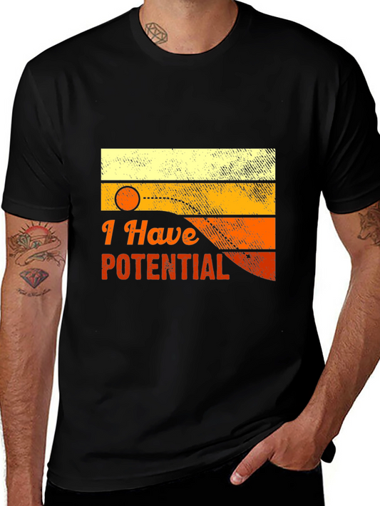 I Have Potential T-Shirt - Vintage Style Graphic Tee