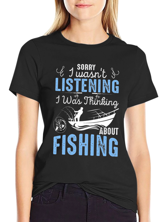 Fishing Graphic Tee - Sorry I Wasnt Listening T-Shirt