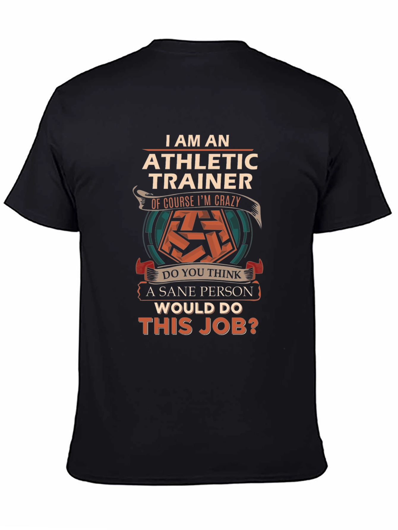 Athletic Trainer T-Shirt - Funny Crazy Job Tee