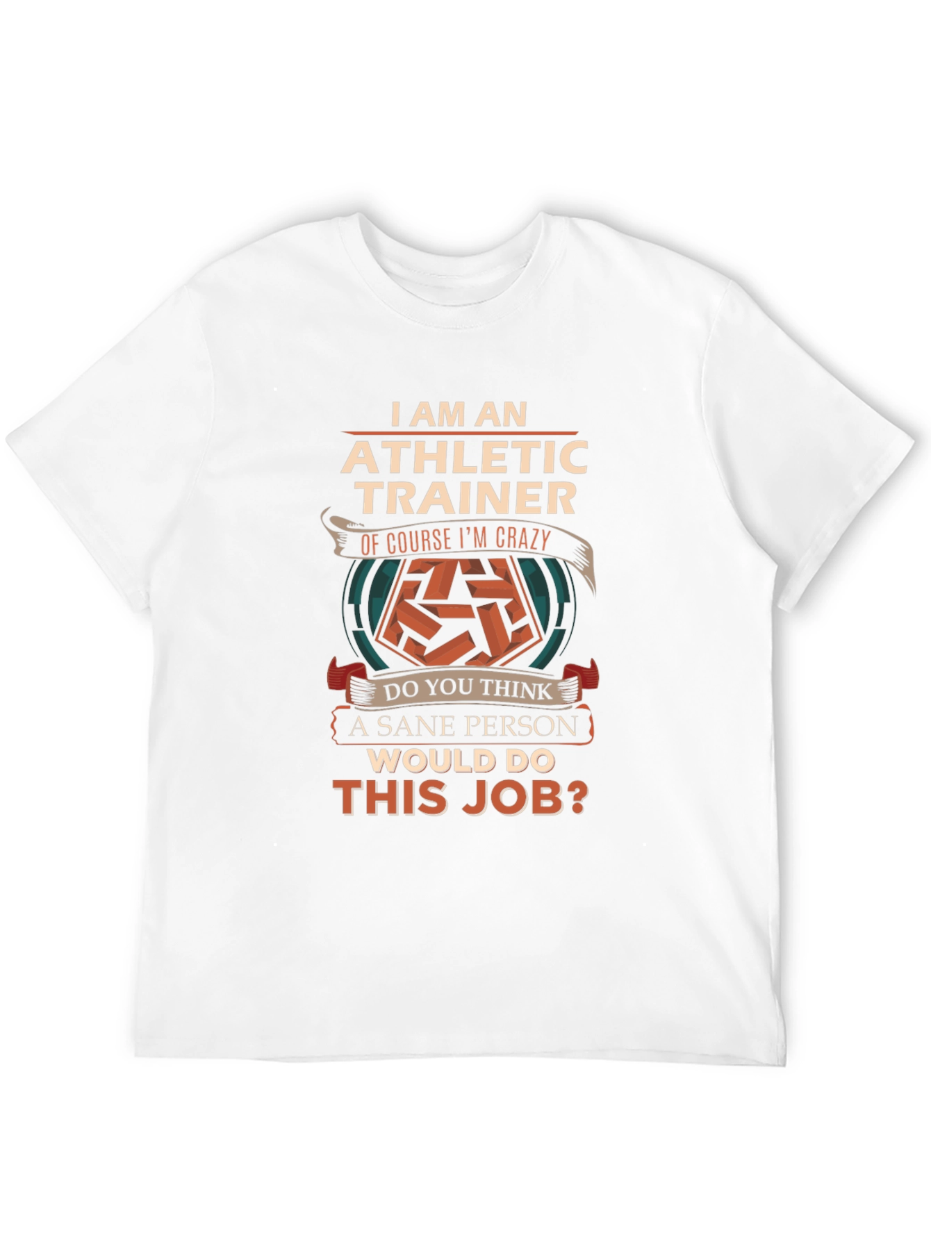 Athletic Trainer T-Shirt - Funny Crazy Job Tee