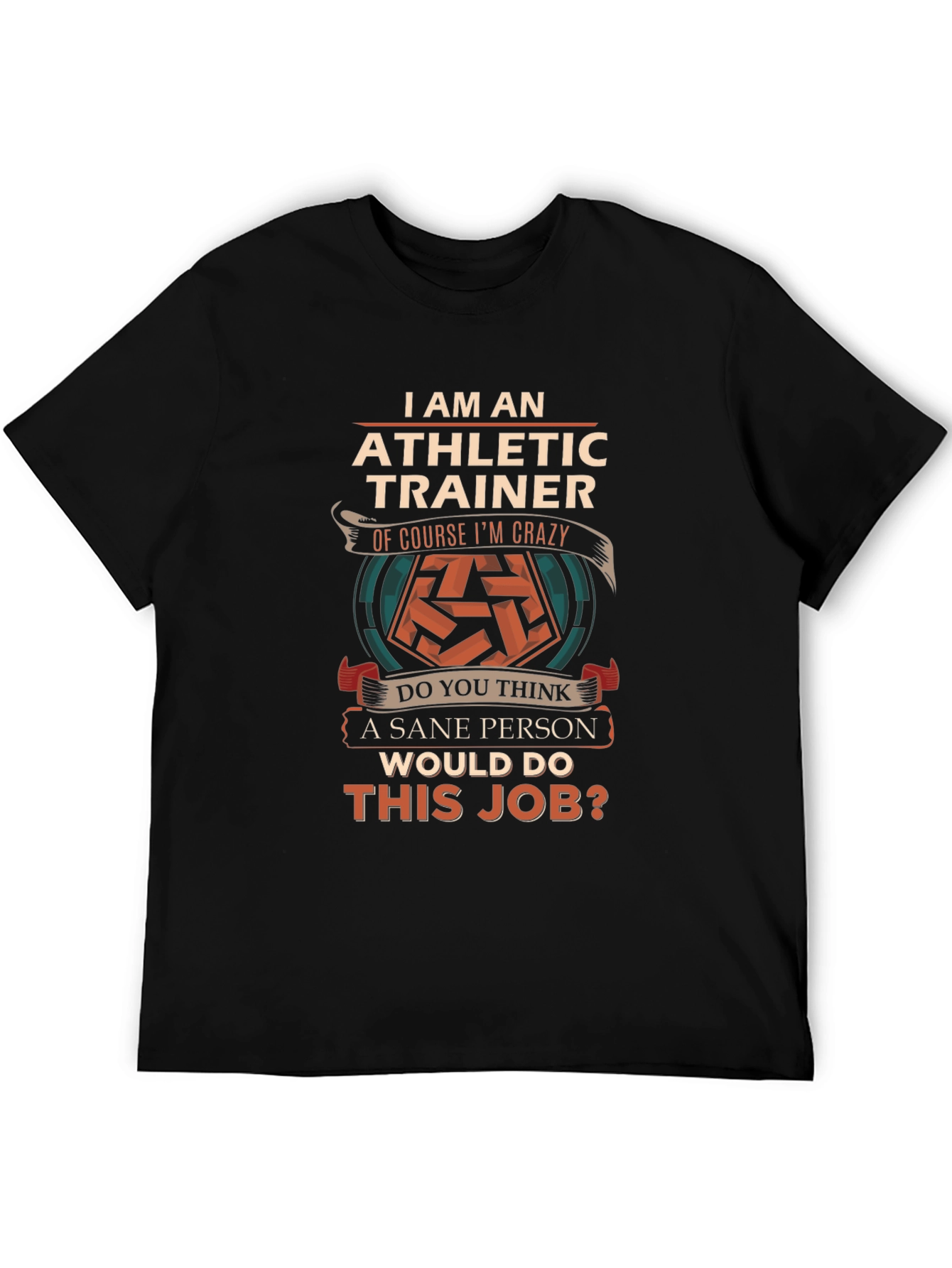 Athletic Trainer T-Shirt - Funny Crazy Job Tee