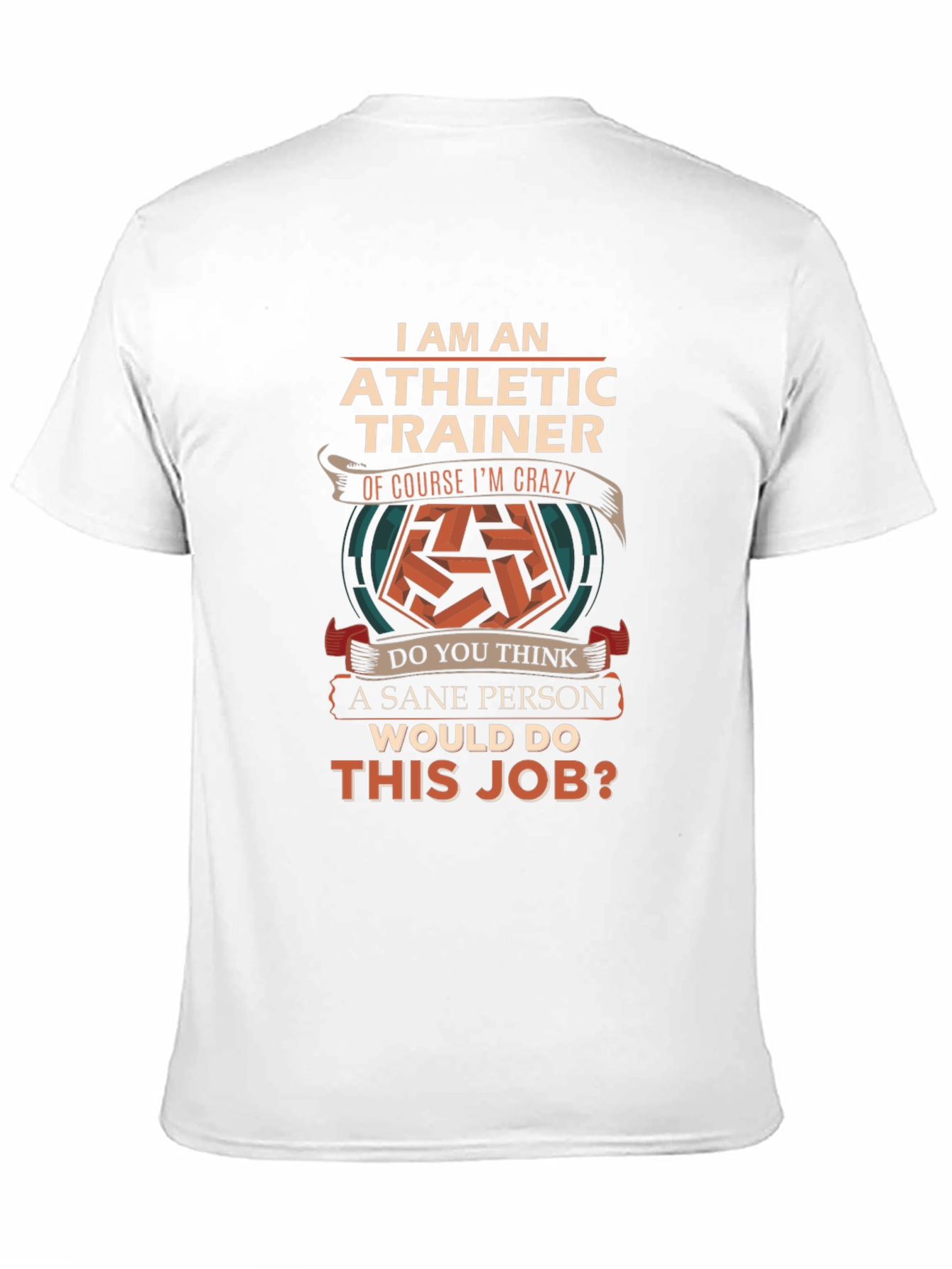 Athletic Trainer T-Shirt - Funny Crazy Job Tee