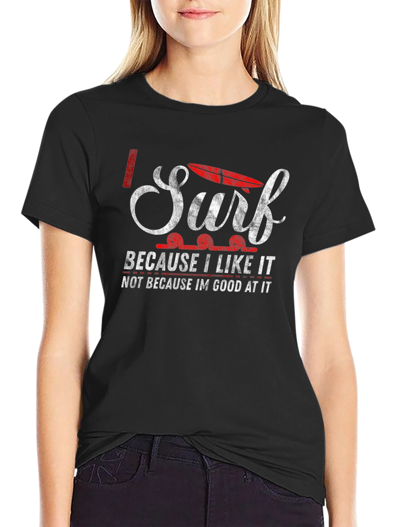I Surf Because I Like It T-Shirt