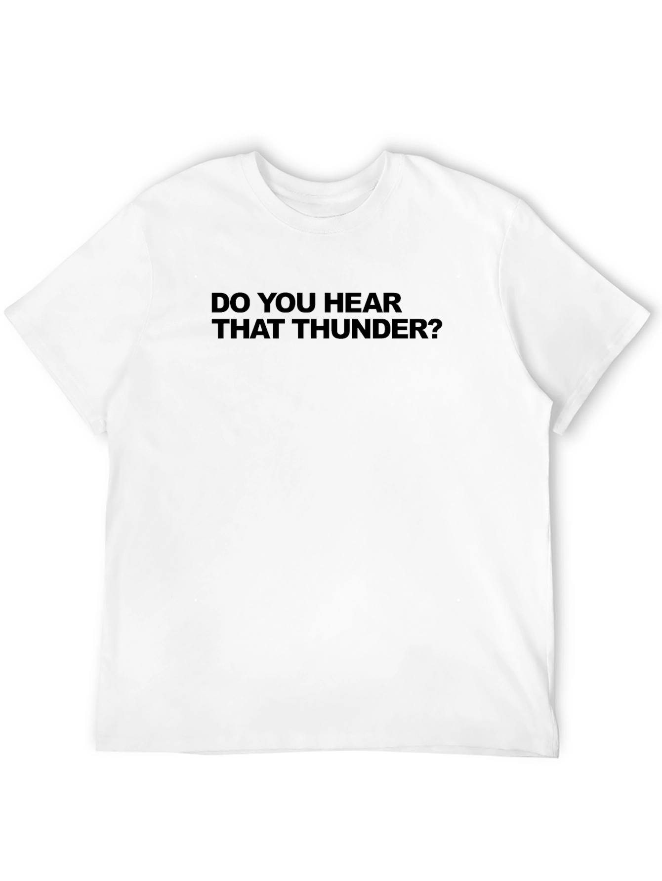 Do You Hear That Thunder? Graphic T-Shirt