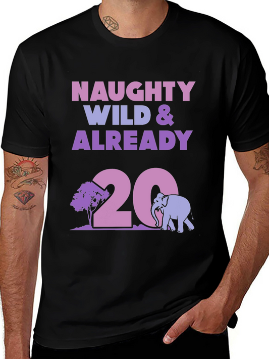 Naughty Wild Already 20th Birthday T-Shirt