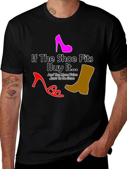 If the Shoe Fits Funny T-Shirt