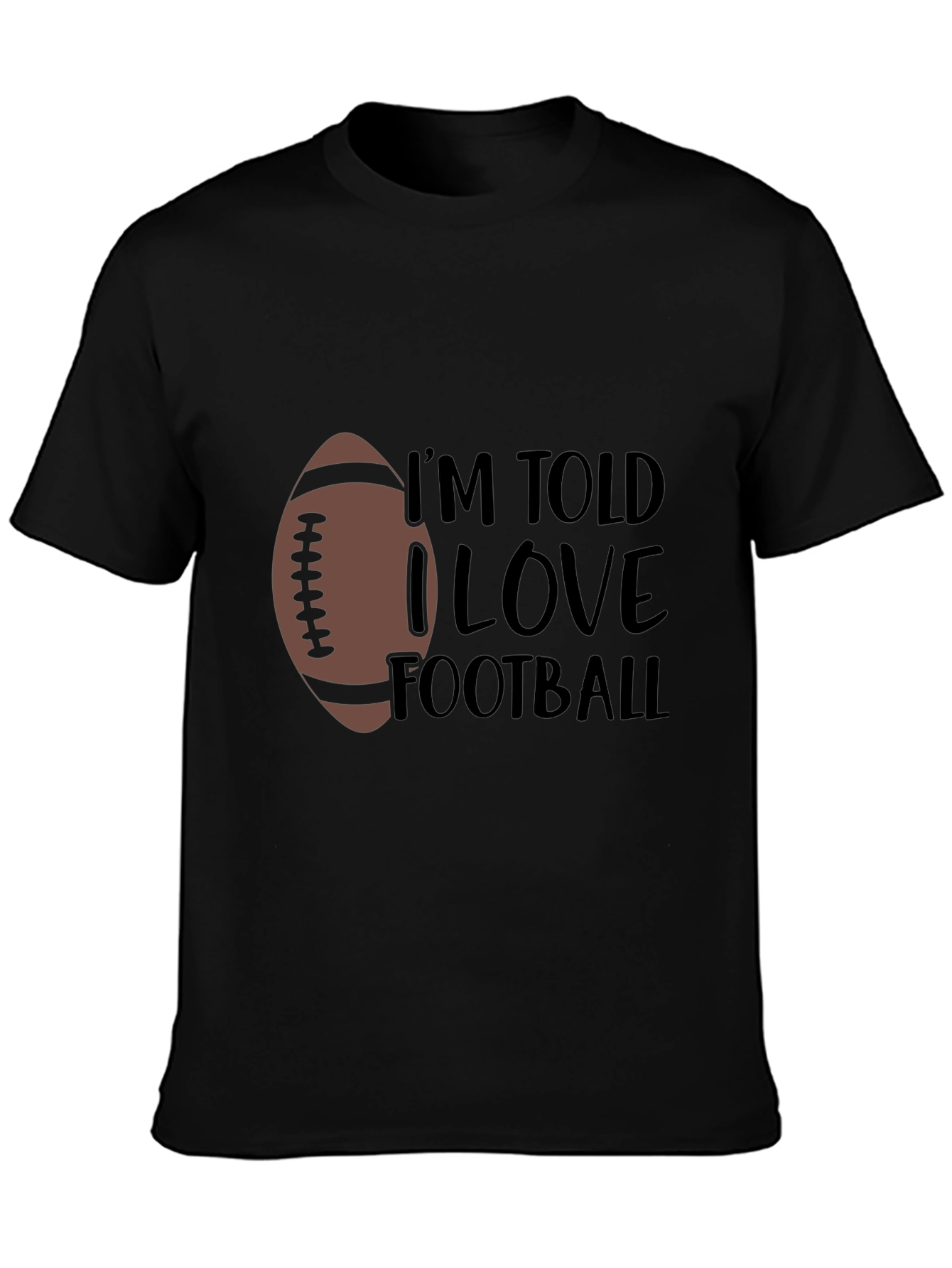 Im Told I Love Football T-Shirt
