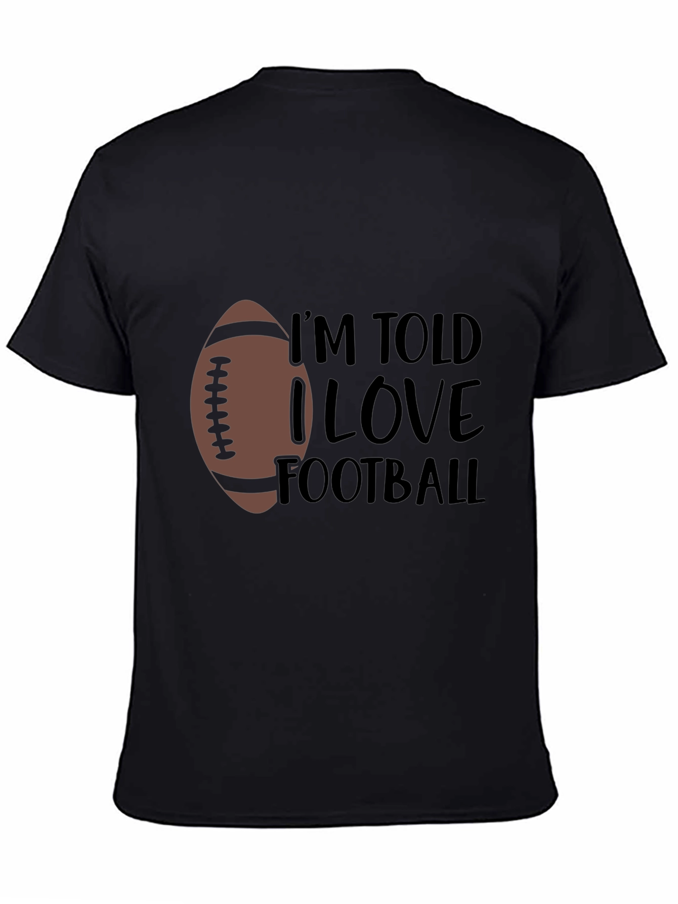 Im Told I Love Football T-Shirt