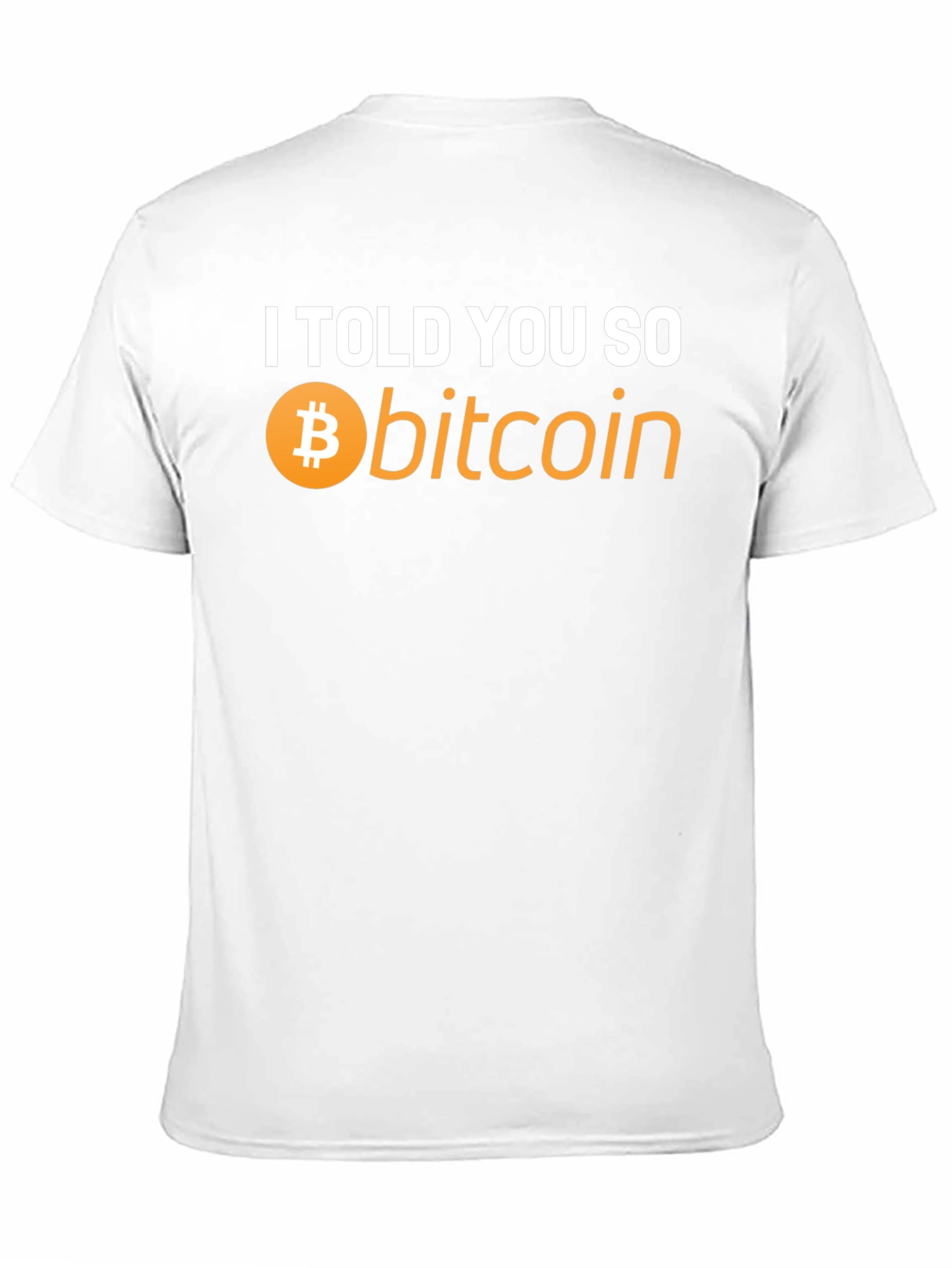 I Told You So Bitcoin T-Shirt - Crypto Hype!