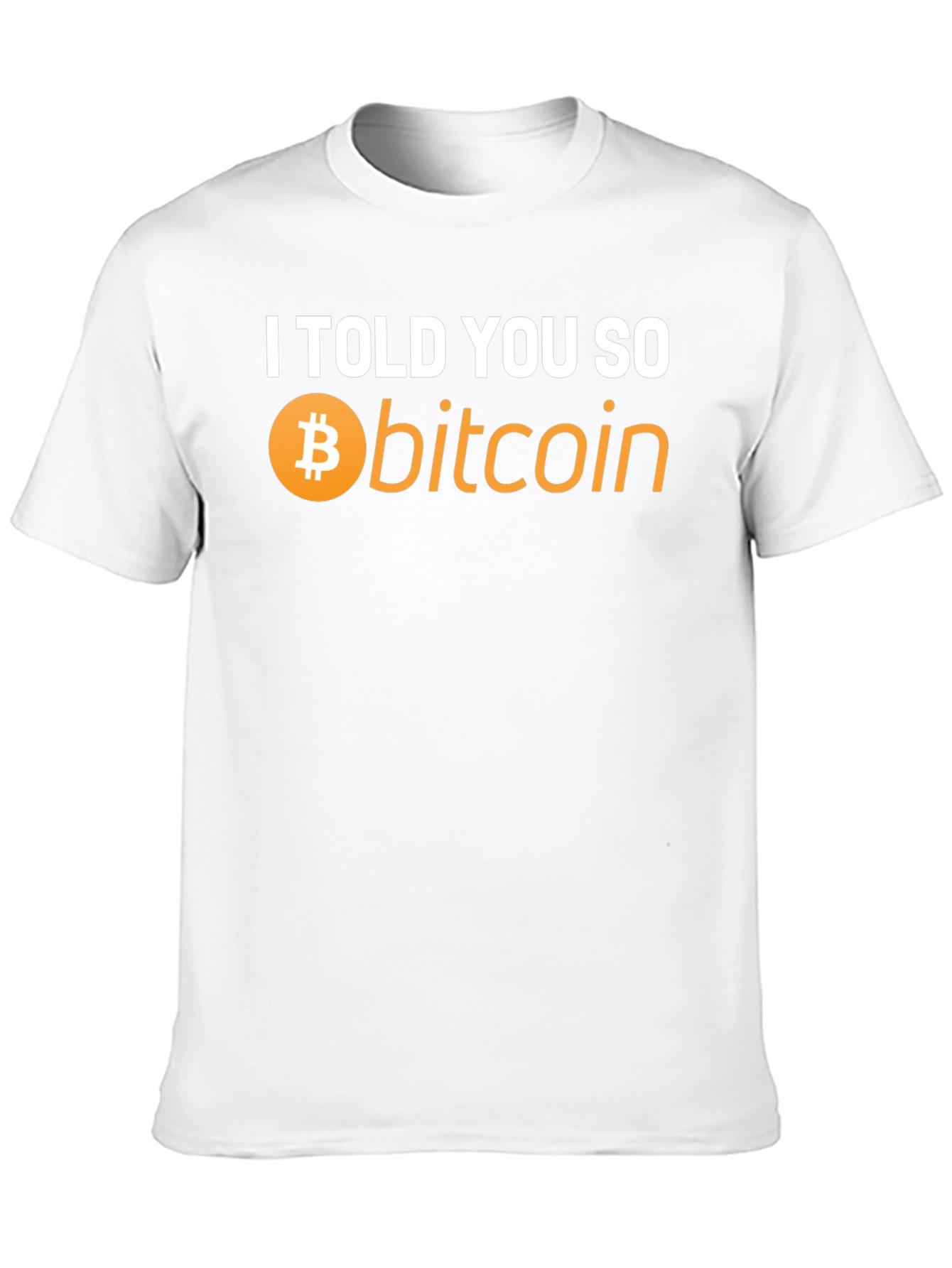 I Told You So Bitcoin T-Shirt - Crypto Hype!