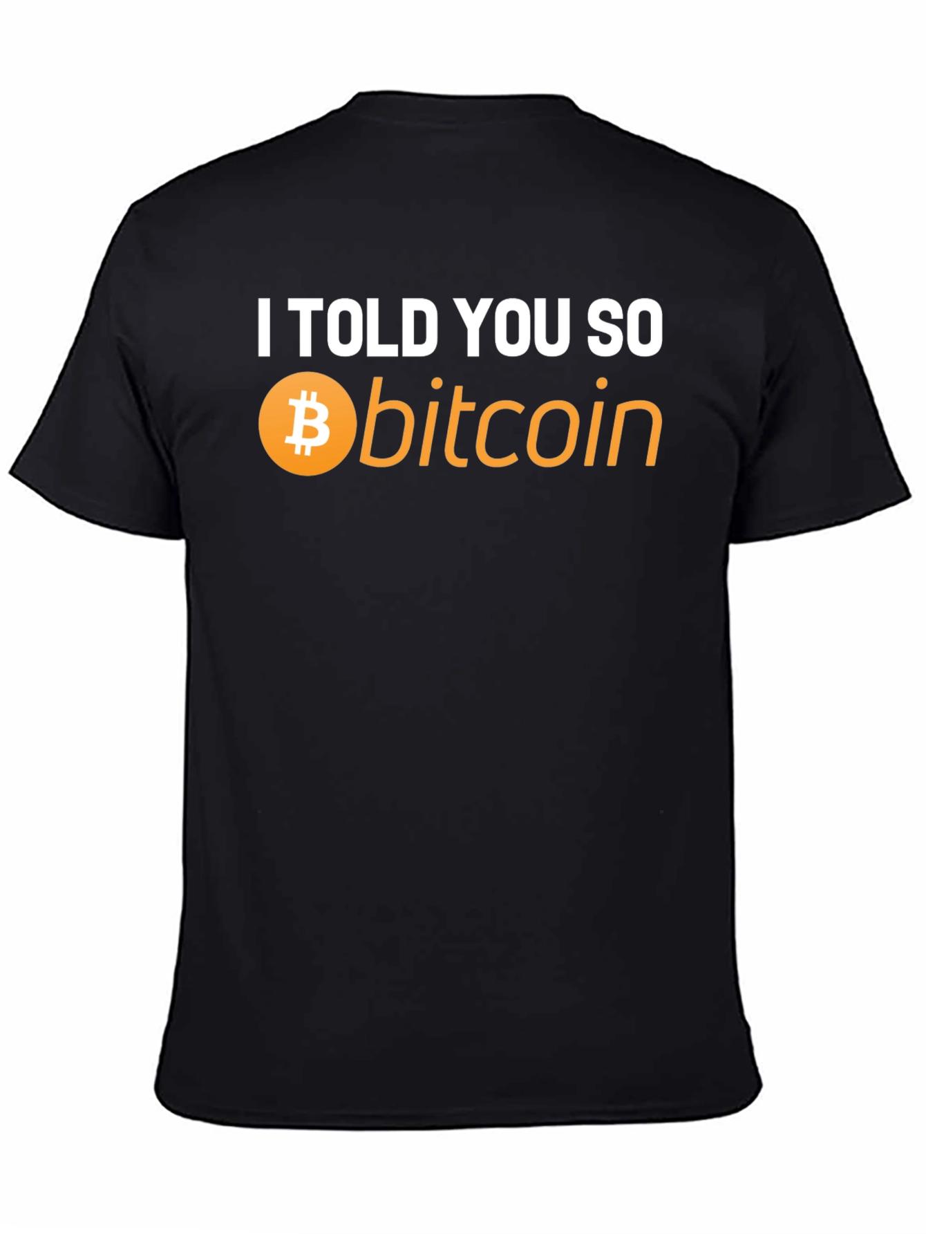 I Told You So Bitcoin T-Shirt - Crypto Hype!