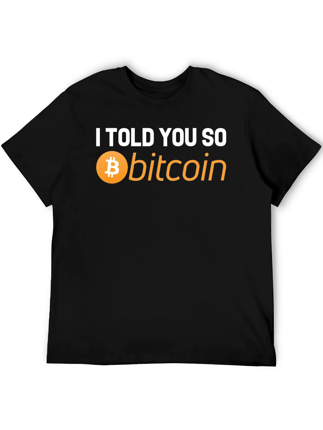 I Told You So Bitcoin T-Shirt - Crypto Hype!