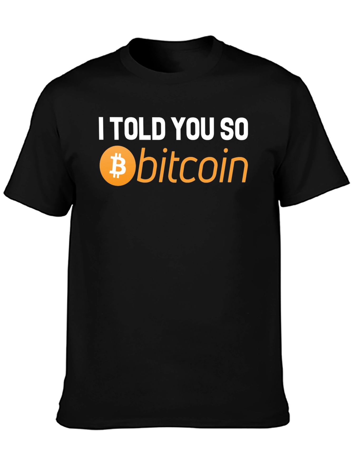 I Told You So Bitcoin T-Shirt - Crypto Hype!